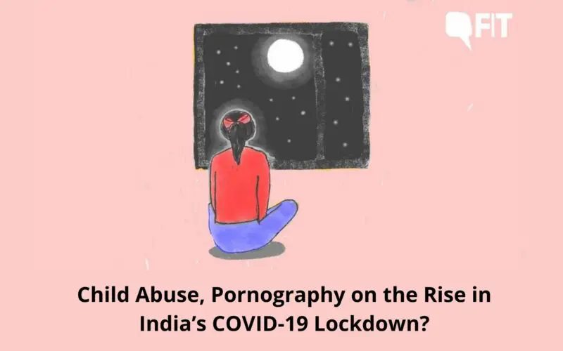 Child Abuse, Pornography on the Rise in India’s COVID-19 Lockdown?